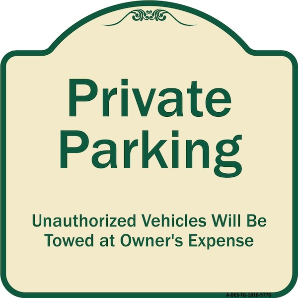 Designer Series-Private Parking Unauthorized Vehicles Will Be Towed Owner E, 18" x 18", TG-1818-9776